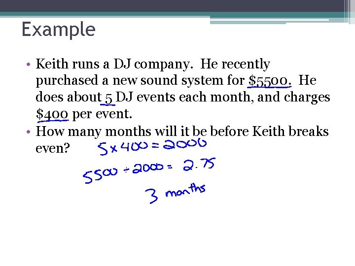 Example • Keith runs a DJ company. He recently purchased a new sound system