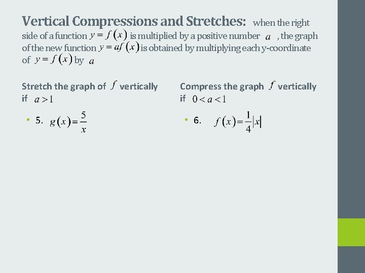 Vertical Compressions and Stretches: side of a function of the new function of by