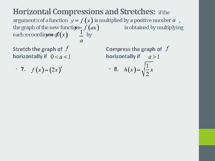 Horizontal Compressions and Stretches: argument x of a function the graph of the new