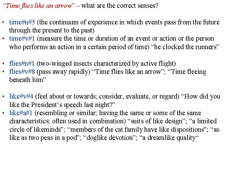 “Time flies like an arrow” – what are the correct senses? • time#n#5 (the