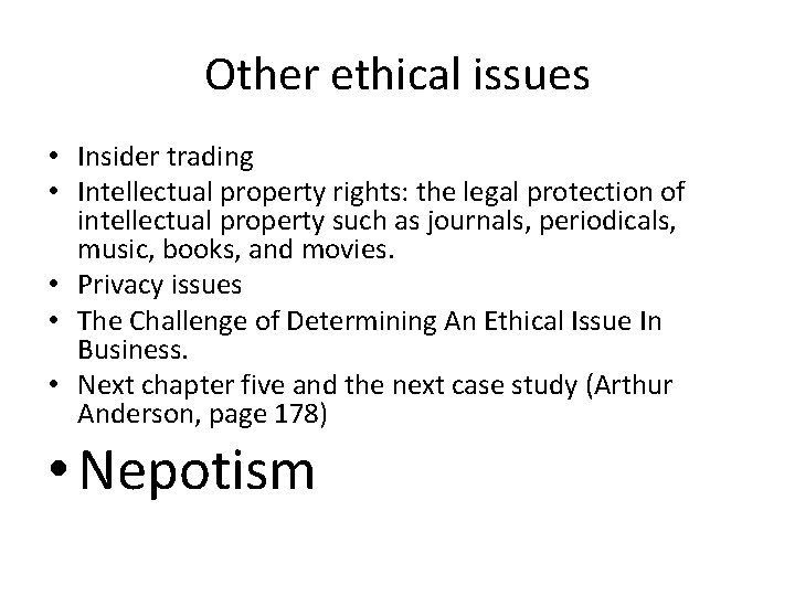 Other ethical issues • Insider trading • Intellectual property rights: the legal protection of