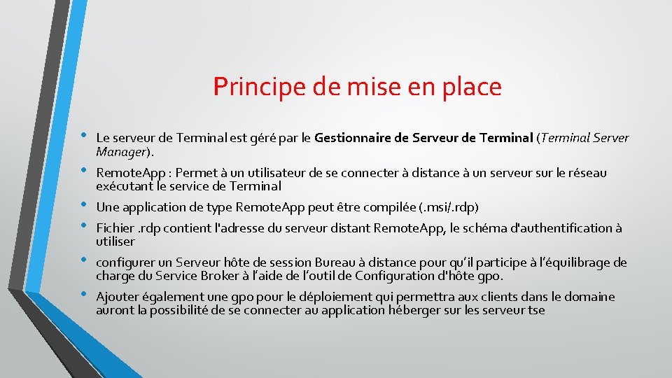 Principe de mise en place • • • Le serveur de Terminal est géré