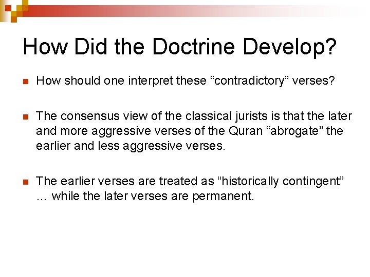 How Did the Doctrine Develop? n How should one interpret these “contradictory” verses? n