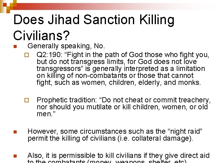 Does Jihad Sanction Killing Civilians? n Generally speaking, No. ¨ Q 2: 190: “Fight
