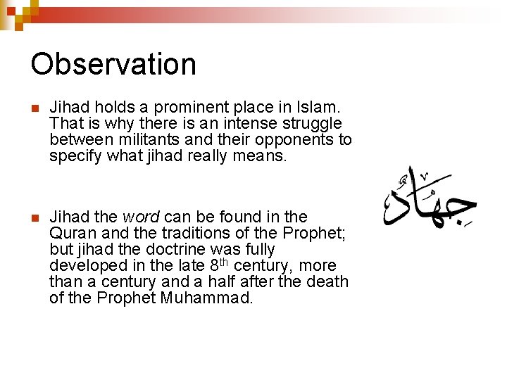 Observation n Jihad holds a prominent place in Islam. That is why there is