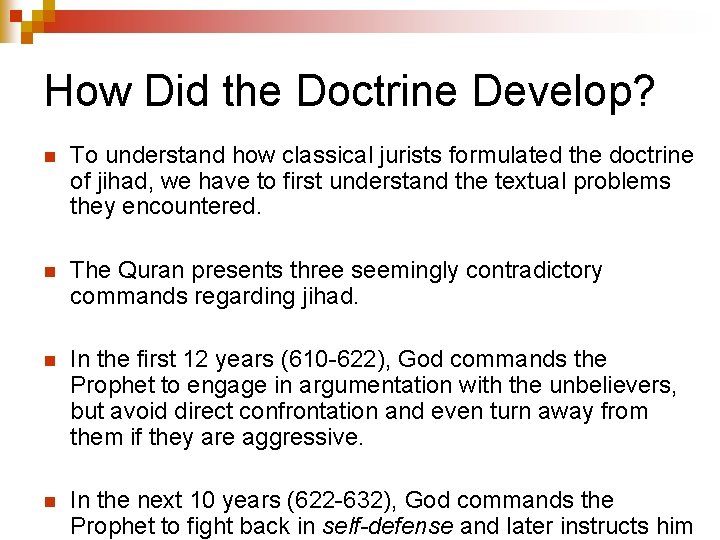 How Did the Doctrine Develop? n To understand how classical jurists formulated the doctrine