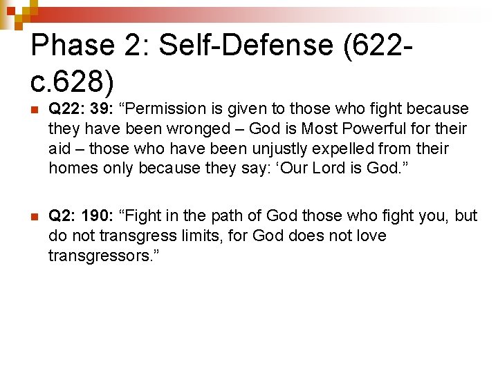Phase 2: Self-Defense (622 c. 628) n Q 22: 39: “Permission is given to