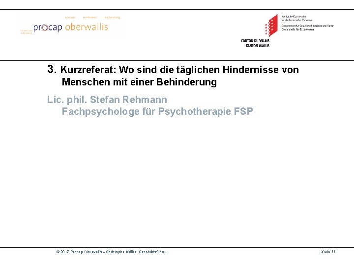 3. Kurzreferat: Wo sind die täglichen Hindernisse von Menschen mit einer Behinderung Lic. phil.