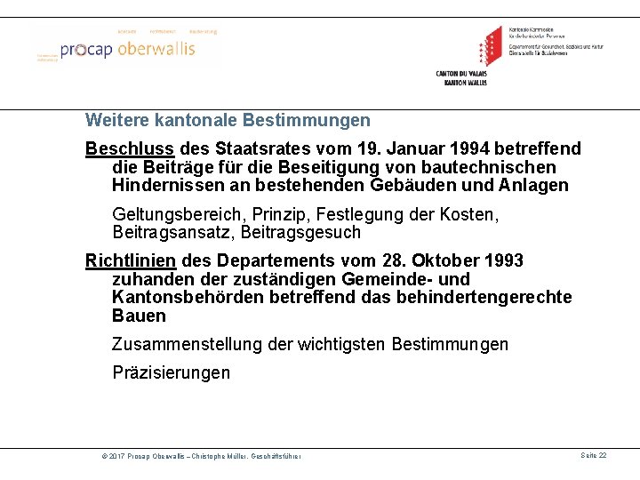 Weitere kantonale Bestimmungen Beschluss des Staatsrates vom 19. Januar 1994 betreffend die Beiträge für