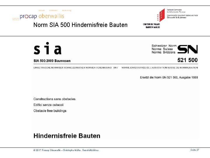 Norm SIA 500 Hindernisfreie Bauten © 2017 Procap Oberwallis –Christophe Müller, Geschäftsführer Seite 27