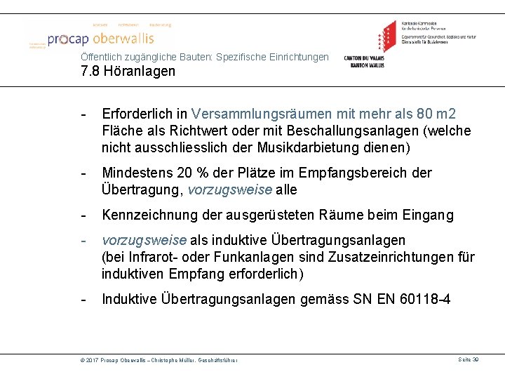 Öffentlich zugängliche Bauten: Spezifische Einrichtungen 7. 8 Höranlagen - Erforderlich in Versammlungsräumen mit mehr