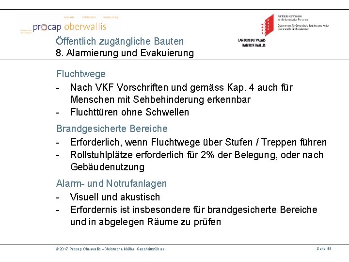 Öffentlich zugängliche Bauten 8. Alarmierung und Evakuierung Fluchtwege - Nach VKF Vorschriften und gemäss