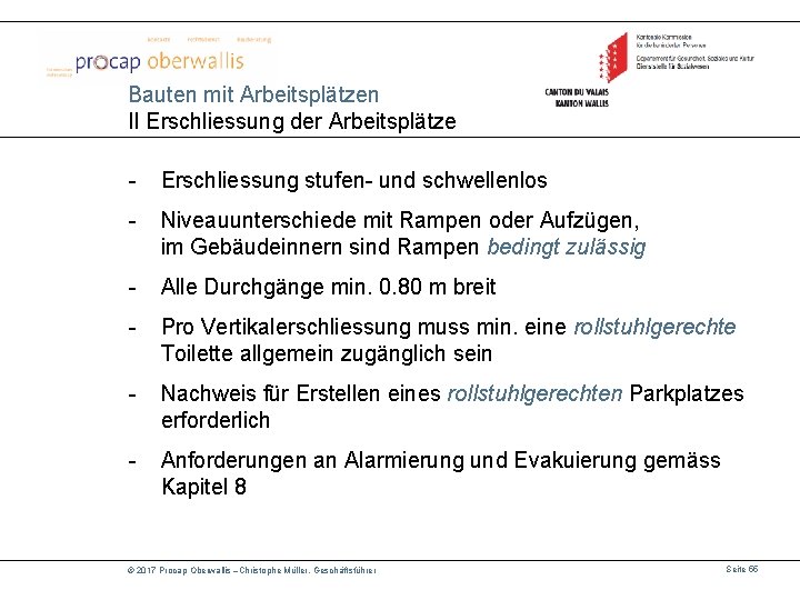 Bauten mit Arbeitsplätzen II Erschliessung der Arbeitsplätze - Erschliessung stufen- und schwellenlos - Niveauunterschiede