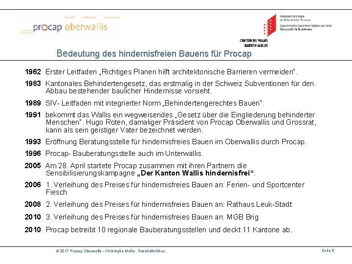 Bedeutung des hindernisfreien Bauens für Procap 1962 Erster Leitfaden „Richtiges Planen hilft architektonische Barrieren