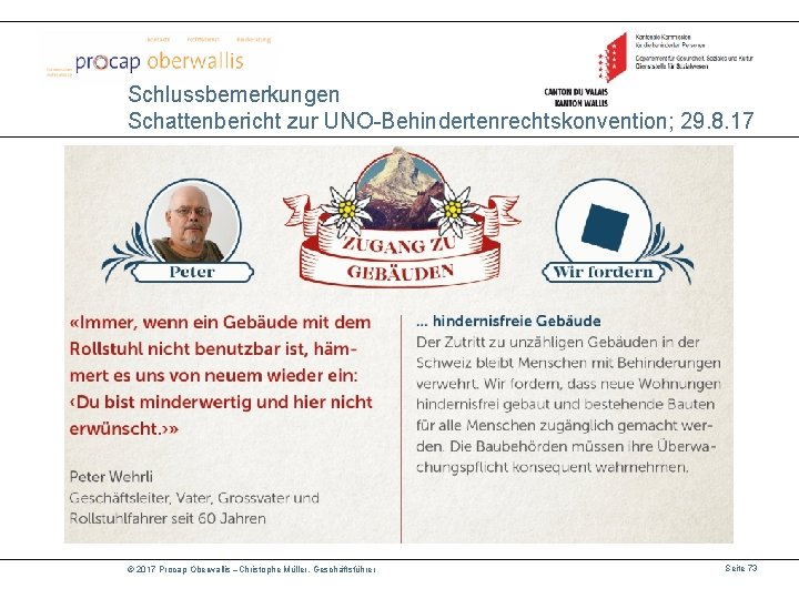 Schlussbemerkungen Schattenbericht zur UNO-Behindertenrechtskonvention; 29. 8. 17 © 2017 Procap Oberwallis –Christophe Müller, Geschäftsführer