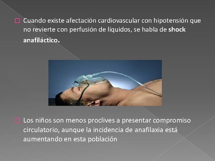 � Cuando existe afectación cardiovascular con hipotensión que no revierte con perfusión de líquidos,