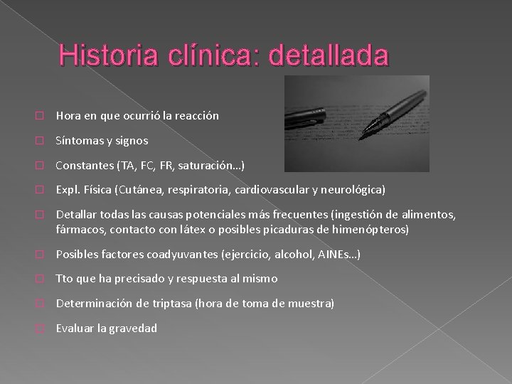 Historia clínica: detallada � Hora en que ocurrió la reacción � Síntomas y signos