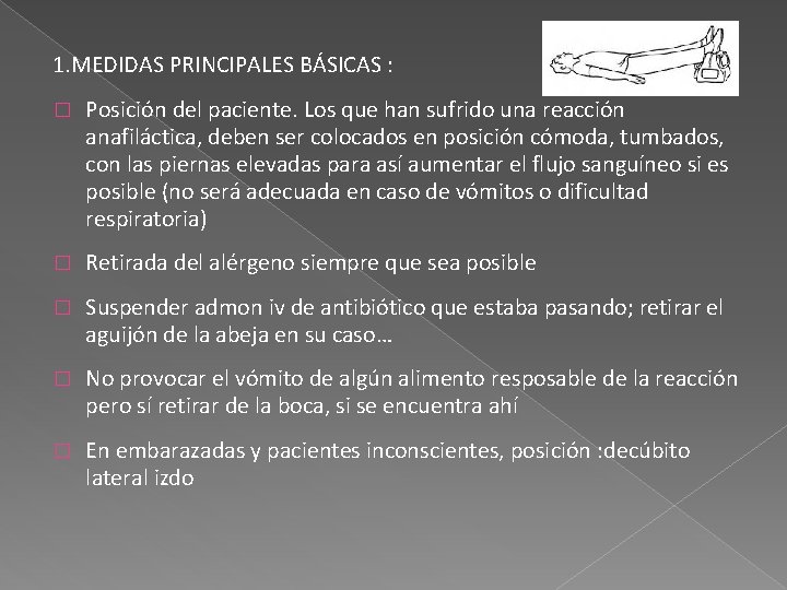 1. MEDIDAS PRINCIPALES BÁSICAS : � Posición del paciente. Los que han sufrido una