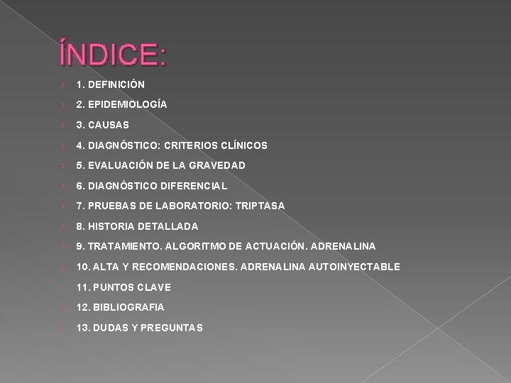 ÍNDICE: › 1. DEFINICIÓN › 2. EPIDEMIOLOGÍA › 3. CAUSAS › 4. DIAGNÓSTICO: CRITERIOS