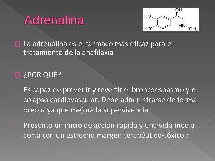 Adrenalina � La adrenalina es el fármaco más eficaz para el tratamiento de la