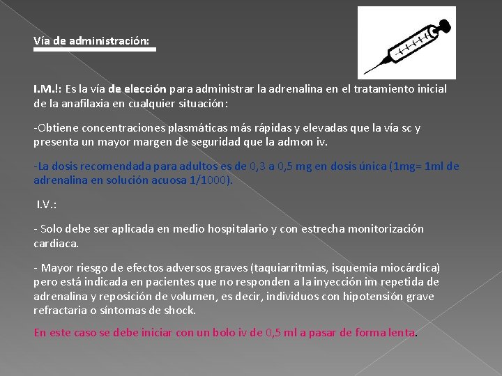 Vía de administración: I. M. !: Es la vía de elección para administrar la