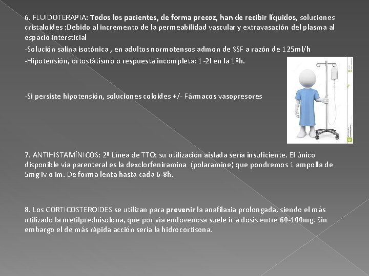 6. FLUIDOTERAPIA: Todos los pacientes, de forma precoz, han de recibir líquidos, soluciones cristaloides