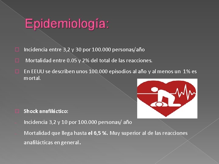 Epidemiología: � Incidencia entre 3, 2 y 30 por 100. 000 personas/año � Mortalidad