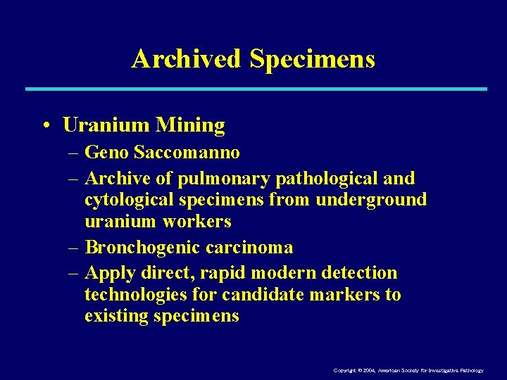 Archived Specimens • Uranium Mining – Geno Saccomanno – Archive of pulmonary pathological and