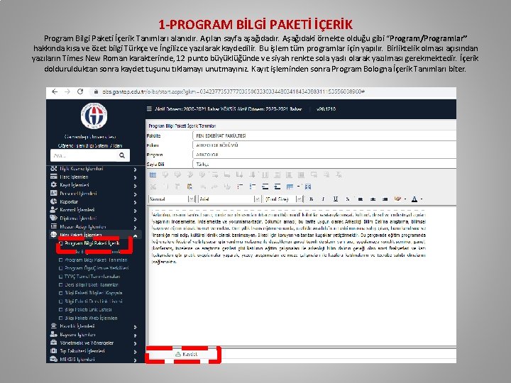 1 -PROGRAM BİLGİ PAKETİ İÇERİK Program Bilgi Paketi İçerik Tanımları alanıdır. Açılan sayfa aşağıdadır.
