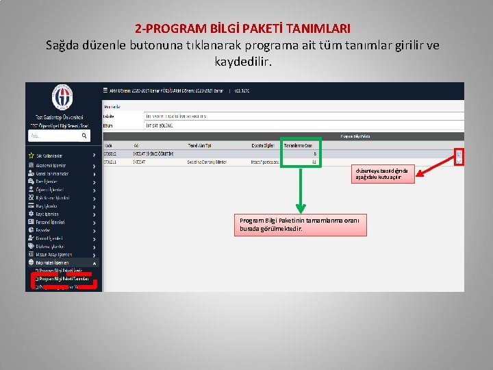 2 -PROGRAM BİLGİ PAKETİ TANIMLARI Sağda düzenle butonuna tıklanarak programa ait tüm tanımlar girilir