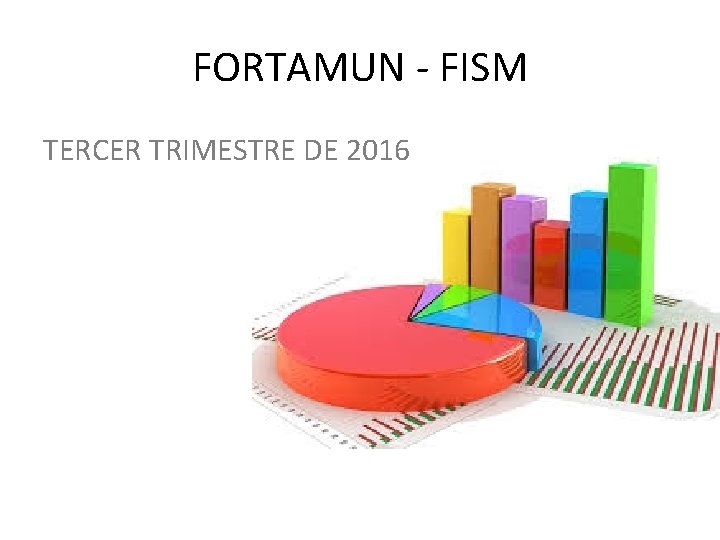 FORTAMUN - FISM TERCER TRIMESTRE DE 2016 