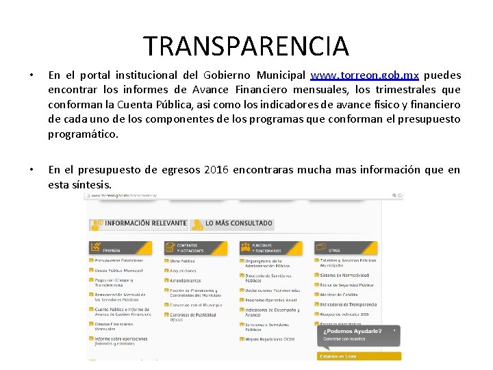 TRANSPARENCIA • En el portal institucional del Gobierno Municipal www. torreon. gob. mx puedes