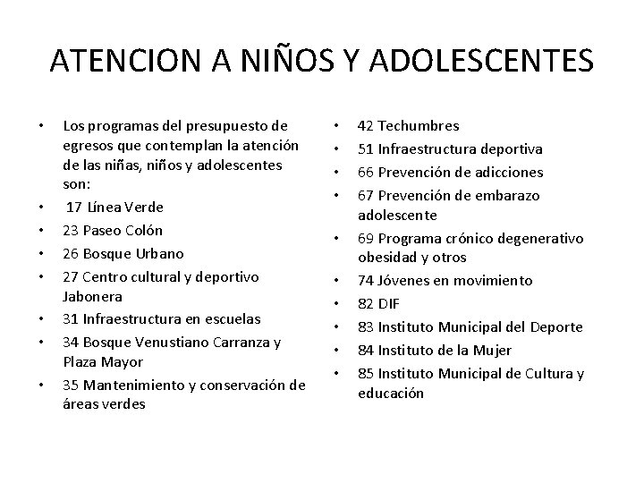 ATENCION A NIÑOS Y ADOLESCENTES • • Los programas del presupuesto de egresos que