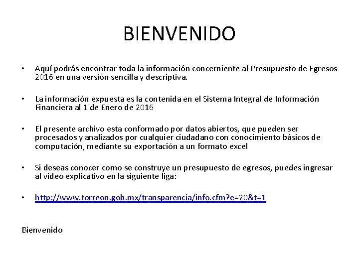 BIENVENIDO • Aquí podrás encontrar toda la información concerniente al Presupuesto de Egresos 2016