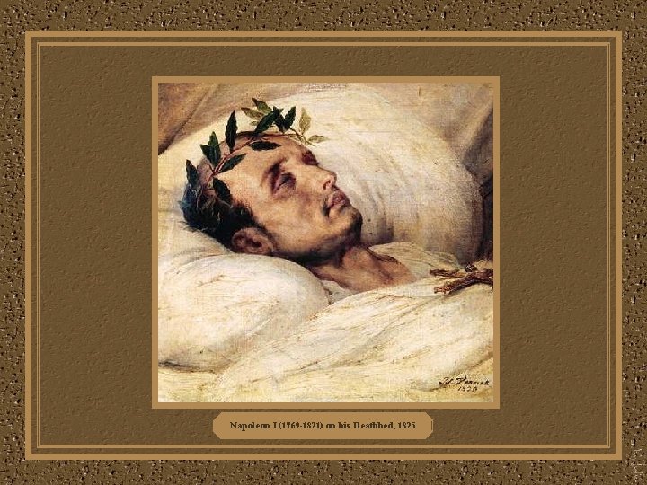 Napoleon I (1769 -1821) on his Deathbed, 1825 