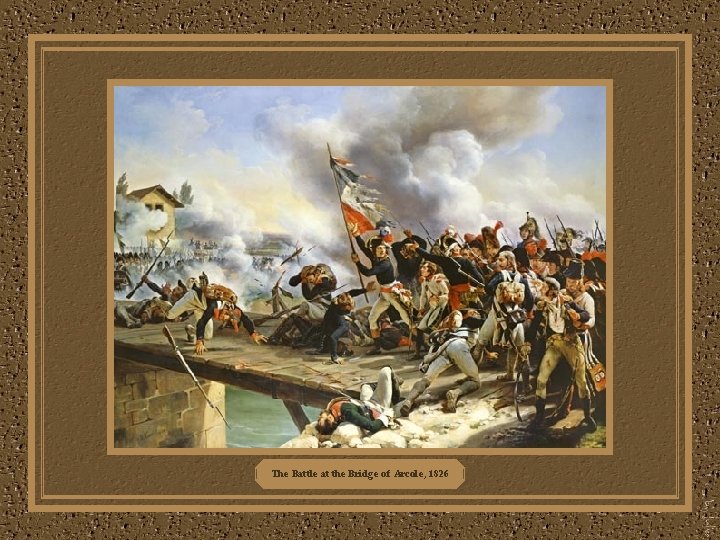 The Battle at the Bridge of Arcole, 1826 