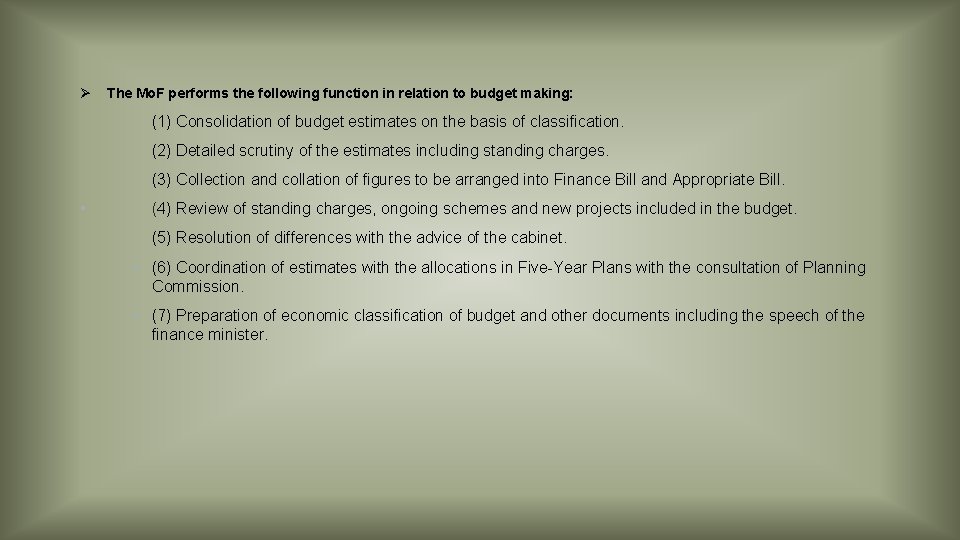 Ø The Mo. F performs the following function in relation to budget making: (1)