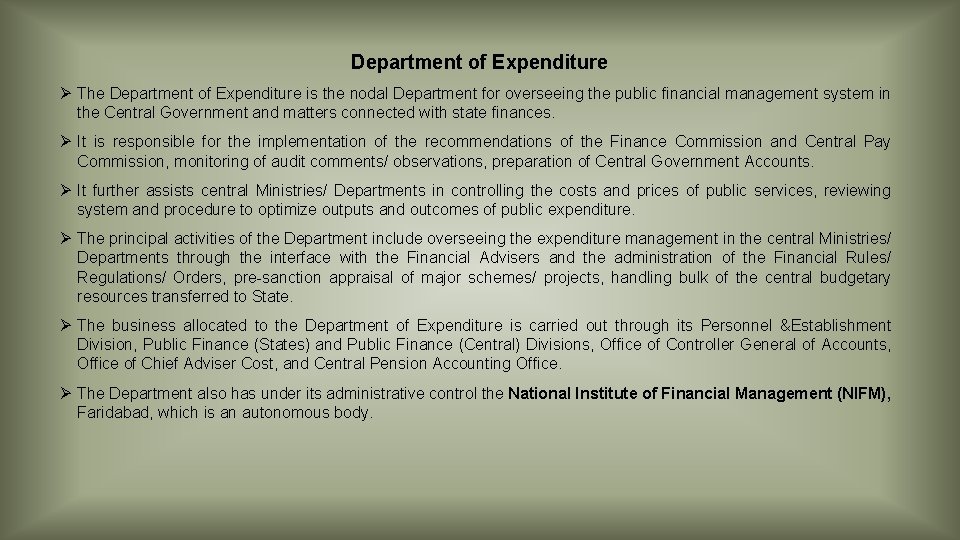 Department of Expenditure Ø The Department of Expenditure is the nodal Department for overseeing