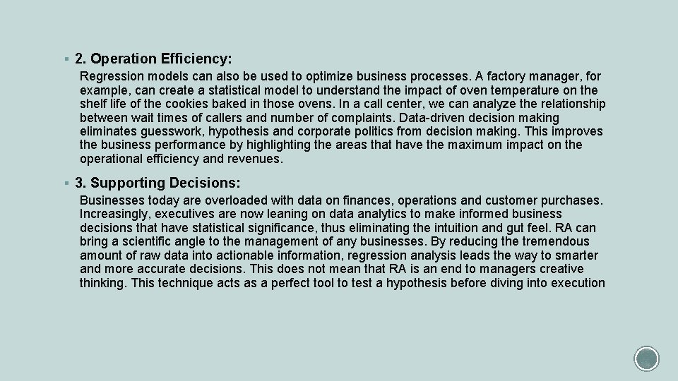 § 2. Operation Efficiency: Regression models can also be used to optimize business processes.