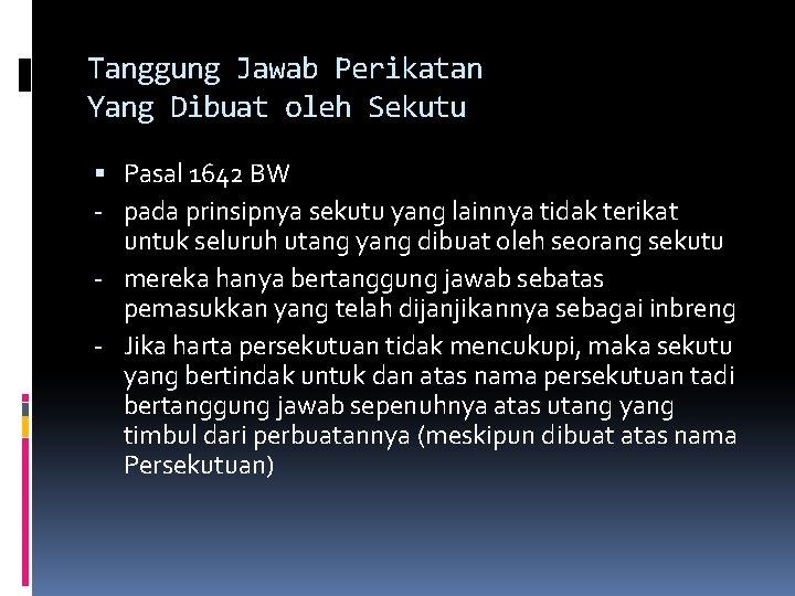 Tanggung Jawab Perikatan Yang Dibuat oleh Sekutu Pasal 1642 BW - pada prinsipnya sekutu