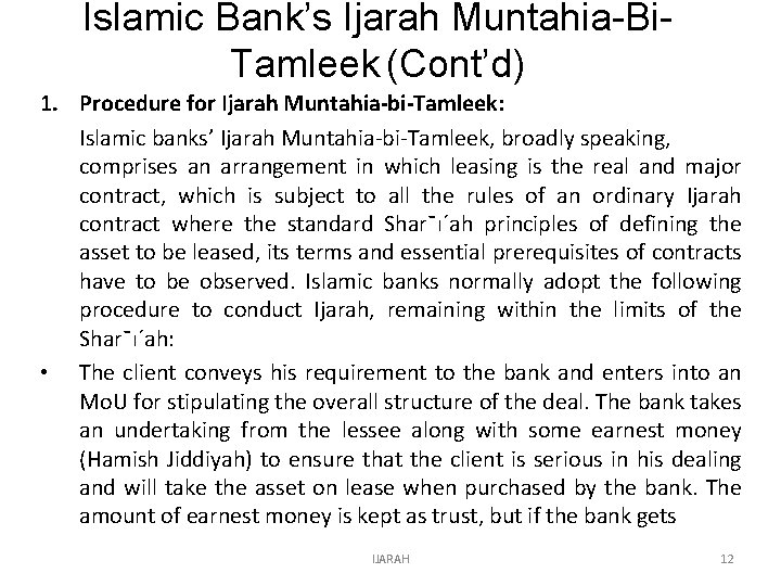 Islamic Bank’s Ijarah Muntahia-Bi. Tamleek (Cont’d) 1. Procedure for Ijarah Muntahia-bi-Tamleek: Islamic banks’ Ijarah