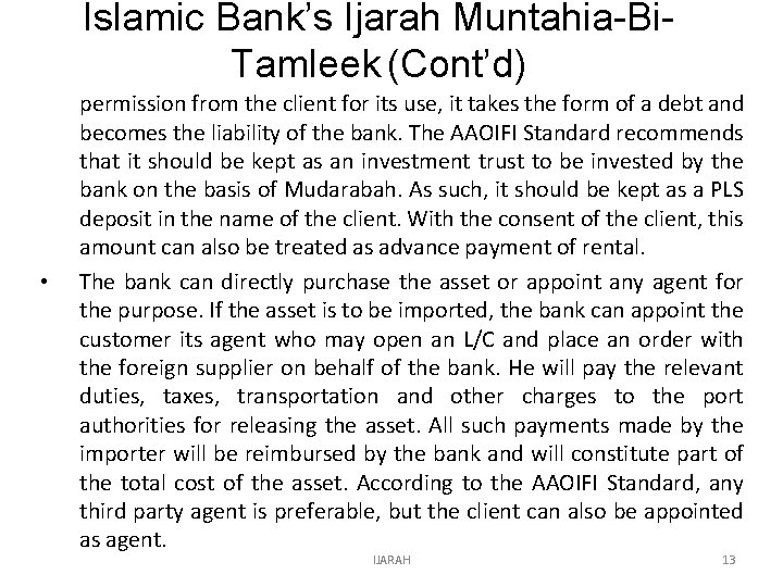 Islamic Bank’s Ijarah Muntahia-Bi. Tamleek (Cont’d) • permission from the client for its use,