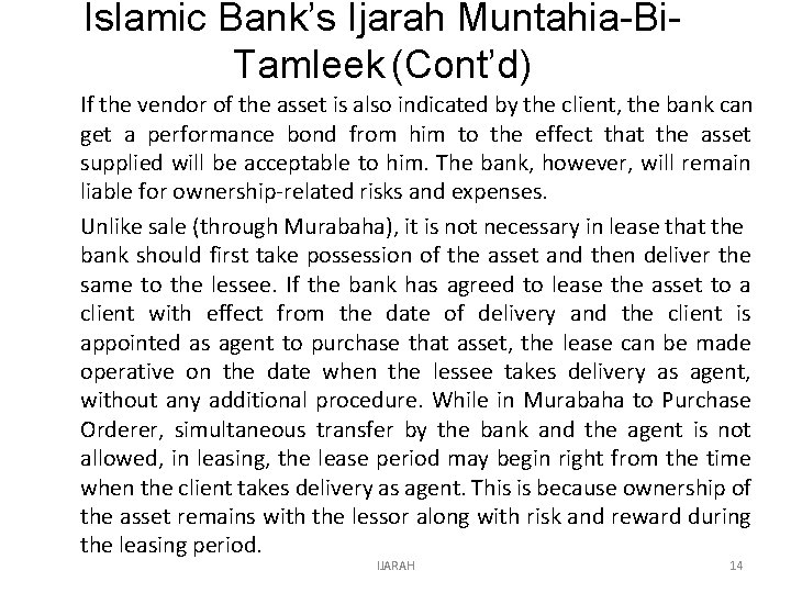 Islamic Bank’s Ijarah Muntahia-Bi. Tamleek (Cont’d) If the vendor of the asset is also