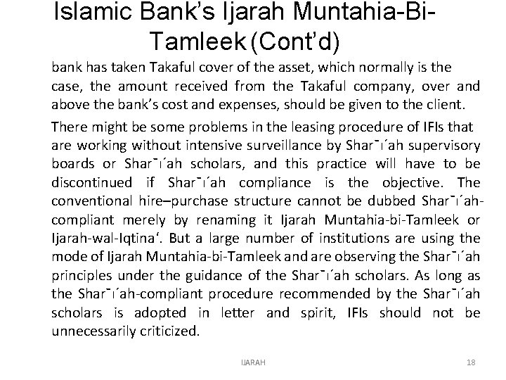 Islamic Bank’s Ijarah Muntahia-Bi. Tamleek (Cont’d) bank has taken Takaful cover of the asset,