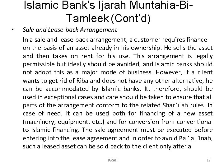 Islamic Bank’s Ijarah Muntahia-Bi. Tamleek (Cont’d) • Sale and Lease-back Arrangement In a sale