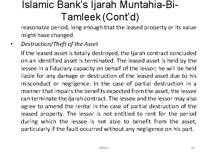 Islamic Bank’s Ijarah Muntahia-Bi. Tamleek (Cont’d) • reasonable period, long enough that the leased