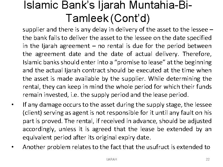 Islamic Bank’s Ijarah Muntahia-Bi. Tamleek (Cont’d) • • supplier and there is any delay