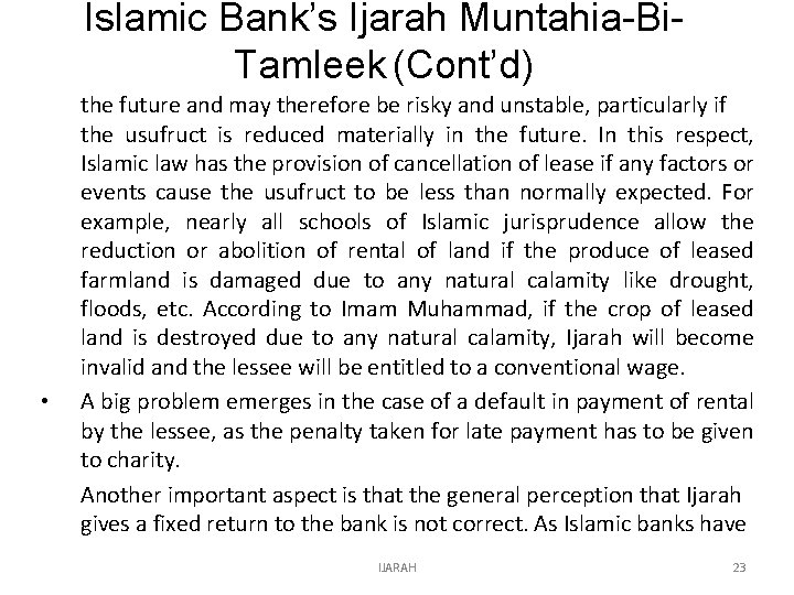 Islamic Bank’s Ijarah Muntahia-Bi. Tamleek (Cont’d) • the future and may therefore be risky