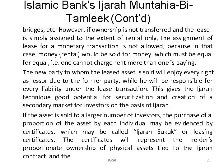 Islamic Bank’s Ijarah Muntahia-Bi. Tamleek (Cont’d) bridges, etc. However, if ownership is not transferred