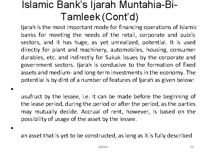 Islamic Bank’s Ijarah Muntahia-Bi. Tamleek (Cont’d) Ijarah is the most important mode for financing